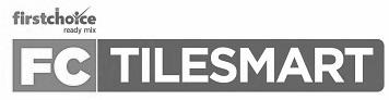 FIRSTCHOICE READY MIX FC TILESMART trademark artwork