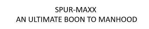 DEVICE OF SPUR-MAXX AN ULTIMATE BOON TO MANHOOD trademark artwork