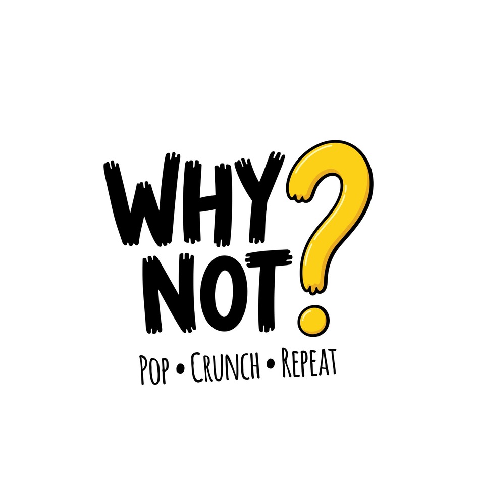 WHY NOT? POP.CRUNCH.REPEAT trademark artwork