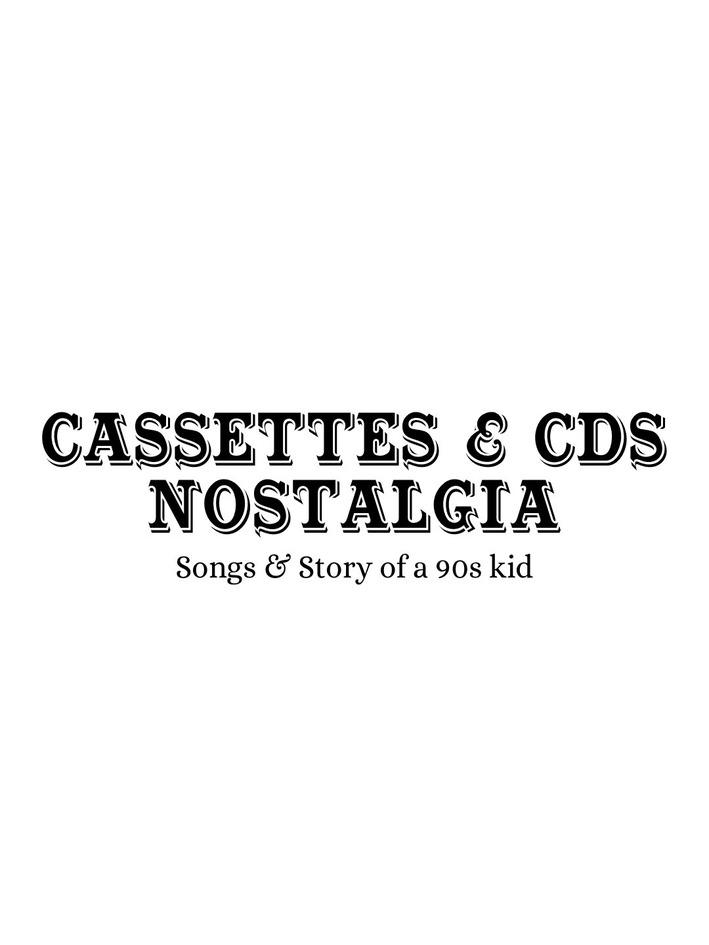 CASSETTES & CDS NOSTALGIA Songs & Story of a 90s kid trademark artwork