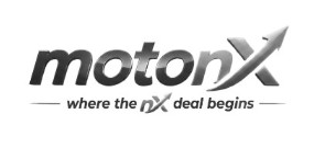 MOTONX.....where the nx deal begins trademark artwork