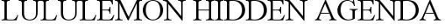LULULEMON HIDDEN AGENDA trademark artwork