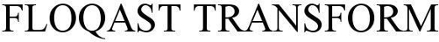 FLOQAST TRANSFORM trademark artwork