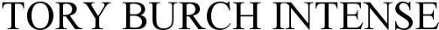 TORY BURCH INTENSE trademark artwork
