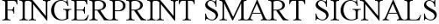 FINGERPRINT SMART SIGNALS trademark artwork