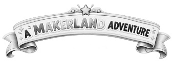 A MAKERLAND ADVENTURE trademark artwork