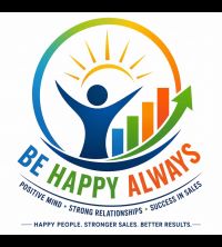Be Happy Always Positive Mind Strong Relationship Success in Sales trademark artwork