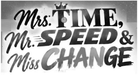Mrs. Time, Mr. Speed & Miss Change trademark artwork