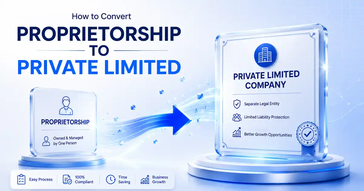 How to Convert Proprietorship to Private Limited Company How to Convert Proprietorship to Private Limited Company