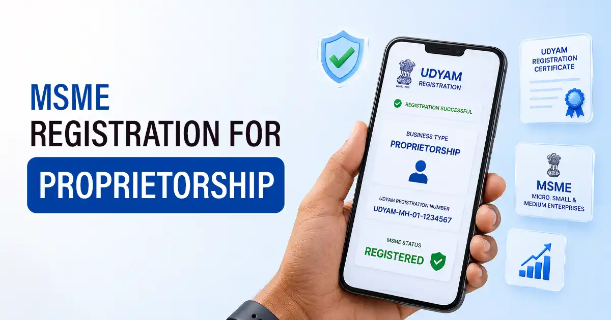 MSME Registration for Sole Proprietorship: Process, Documents & Benefits MSME Registration for Sole Proprietorship: Process, Documents & Benefits