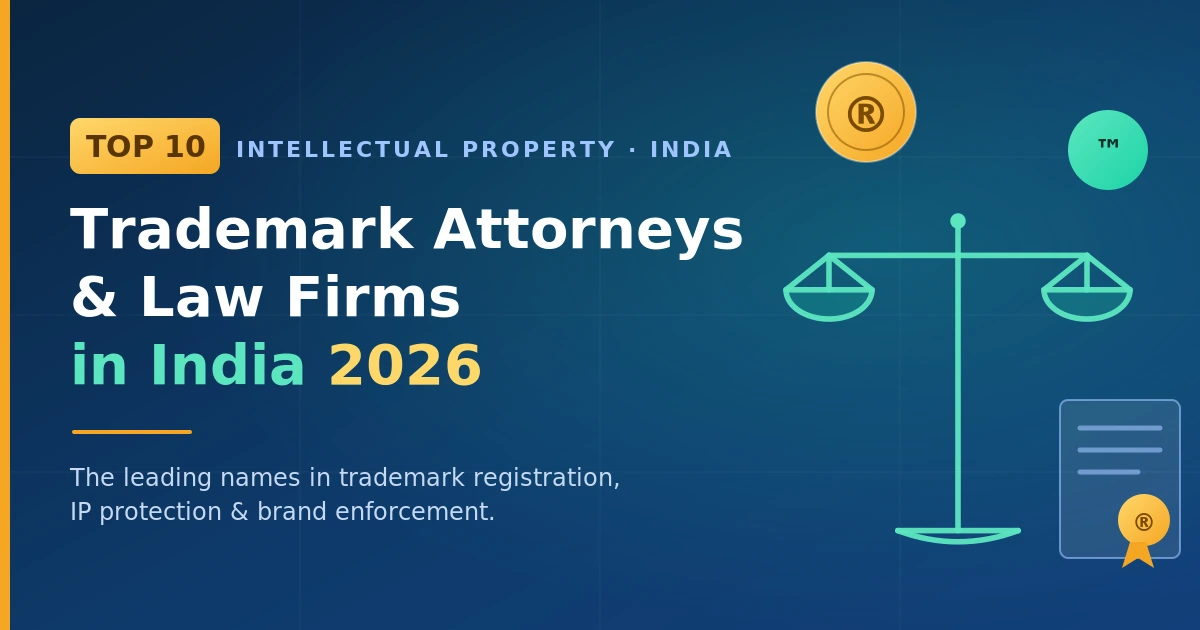 Top 10 Trademark Registration Attorneys & Law Firms in India 2026