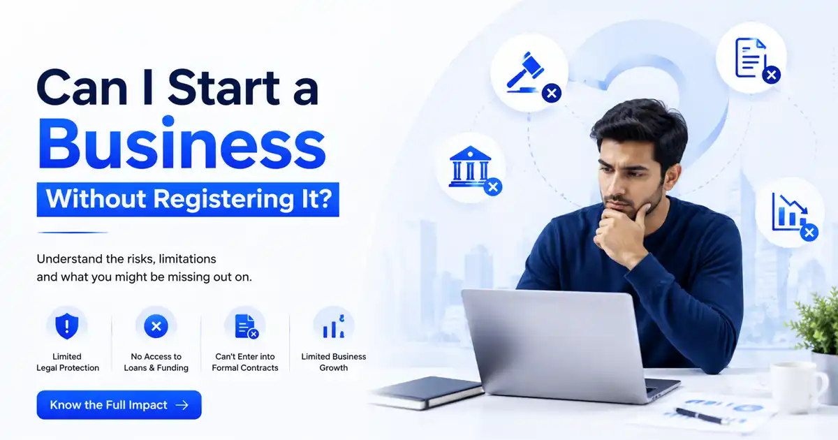 Can I Start a Business Without Registering It in India? 2026 Guide Can I Start a Business Without Registering It in India? 2026 Guide