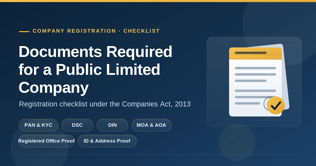Documents Required for Public Limited Company Registration in India Documents Required for Public Limited Company Registration in India