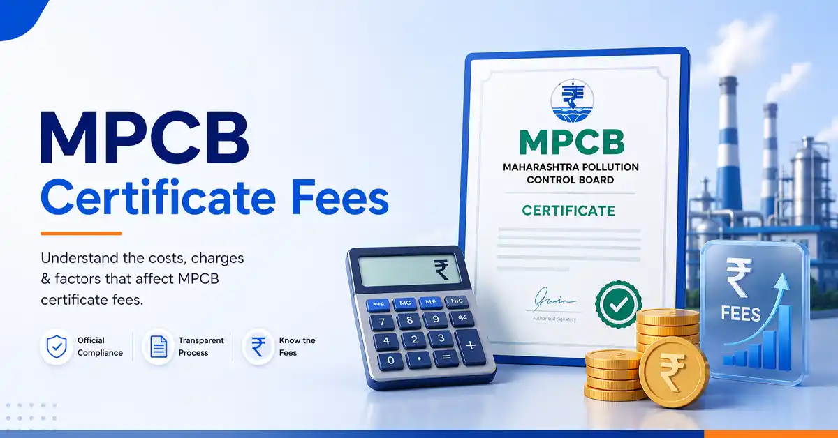 MPCB Certificate Fees: CTE, CTO & Renewal Cost Breakdown