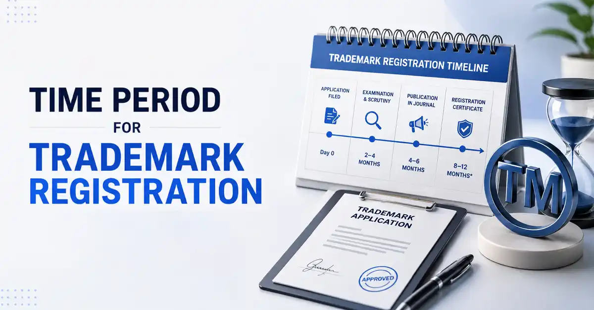 Trademark Registration Time Period: How Long Does It Take? Trademark Registration Time Period: How Long Does It Take?