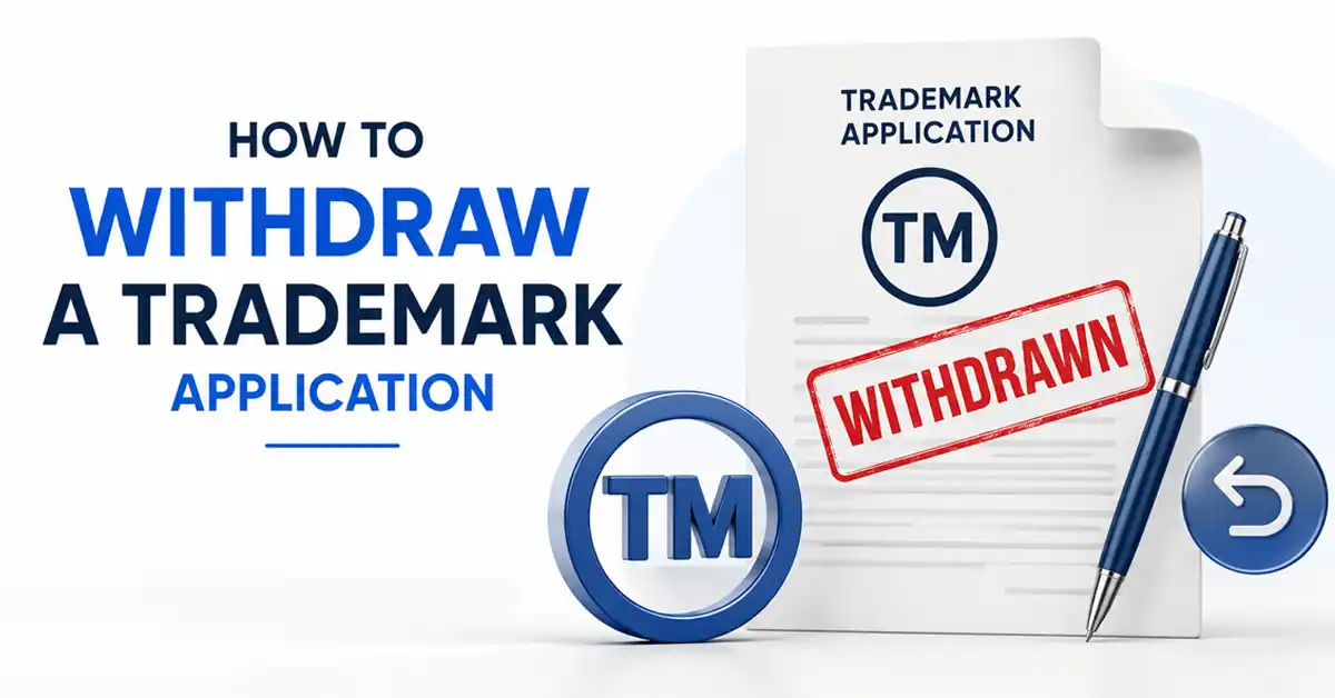 How to Withdraw a Trademark Application in India? How to Withdraw a Trademark Application in India?