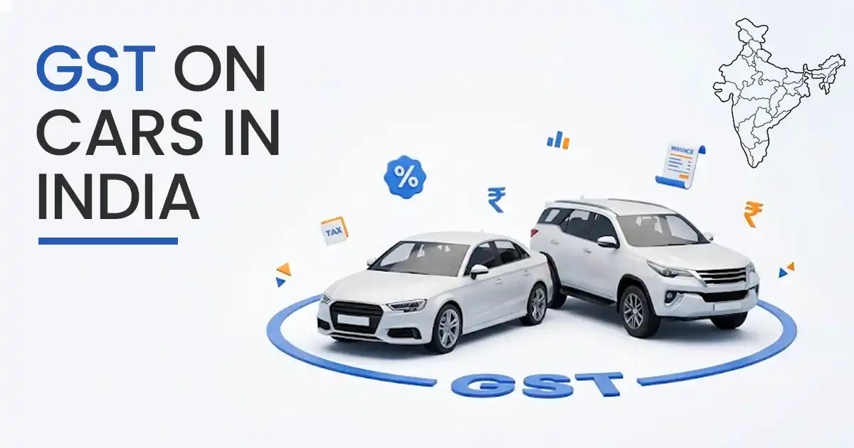 GST on Cars in India 2026: New Rates, Slabs & Impact