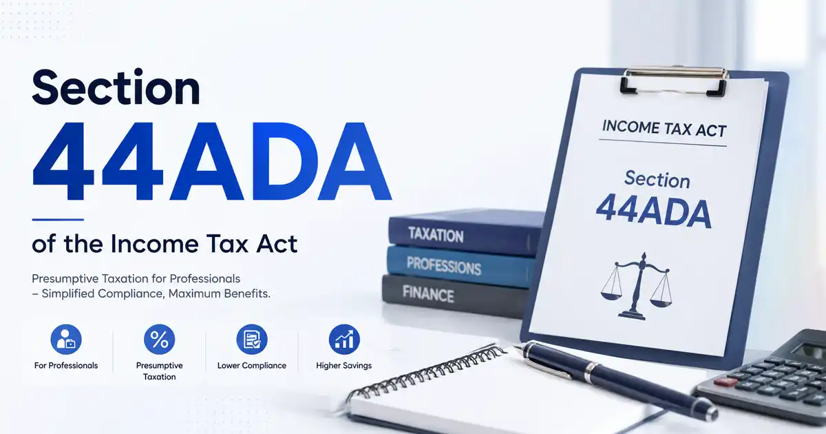 Section 44ADA of the Income Tax Act – A Complete Guide and Calculation Section 44ADA of the Income Tax Act – A Complete Guide and Calculation