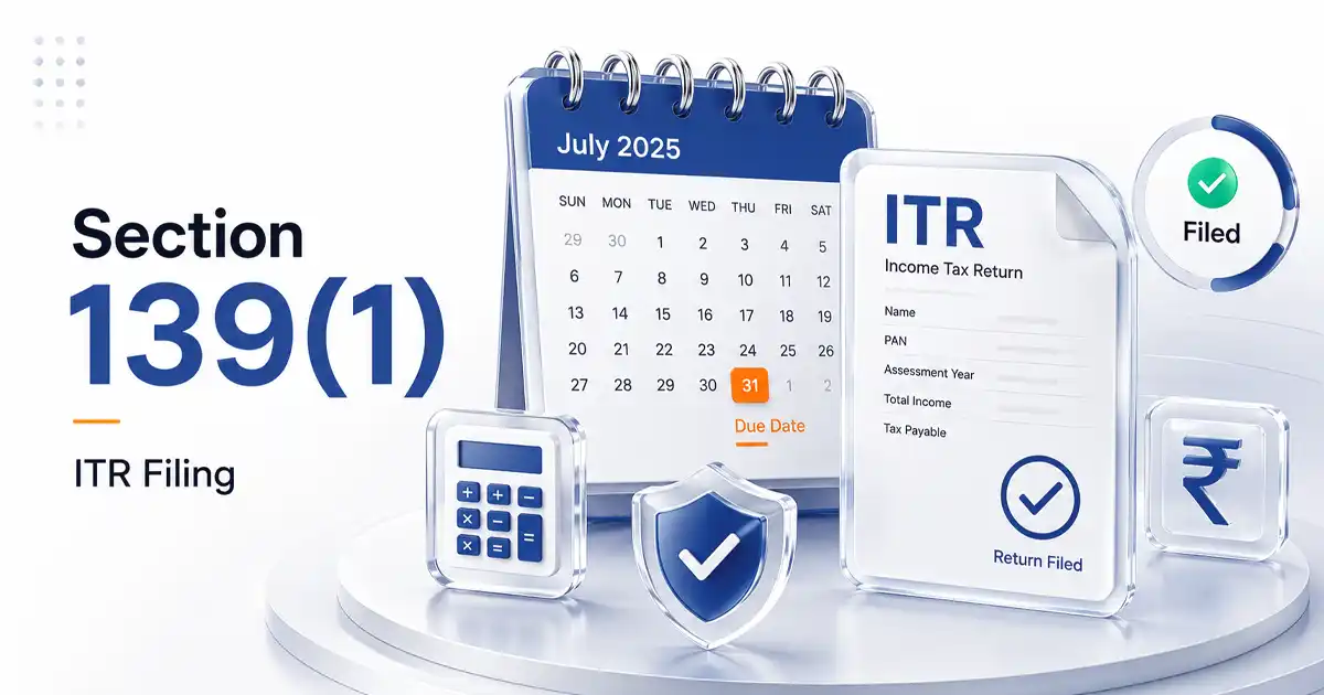 Section 139(1) of the Income Tax Act – Who Must File ITR, Due Dates & Rules Section 139(1) of the Income Tax Act – Who Must File ITR, Due Dates & Rules