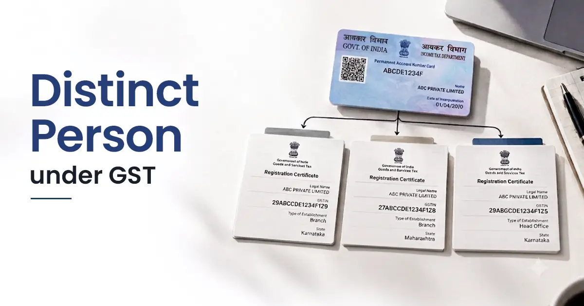 Distinct Person Under GST: Section 25 Meaning & Valuation Distinct Person Under GST: Section 25 Meaning & Valuation