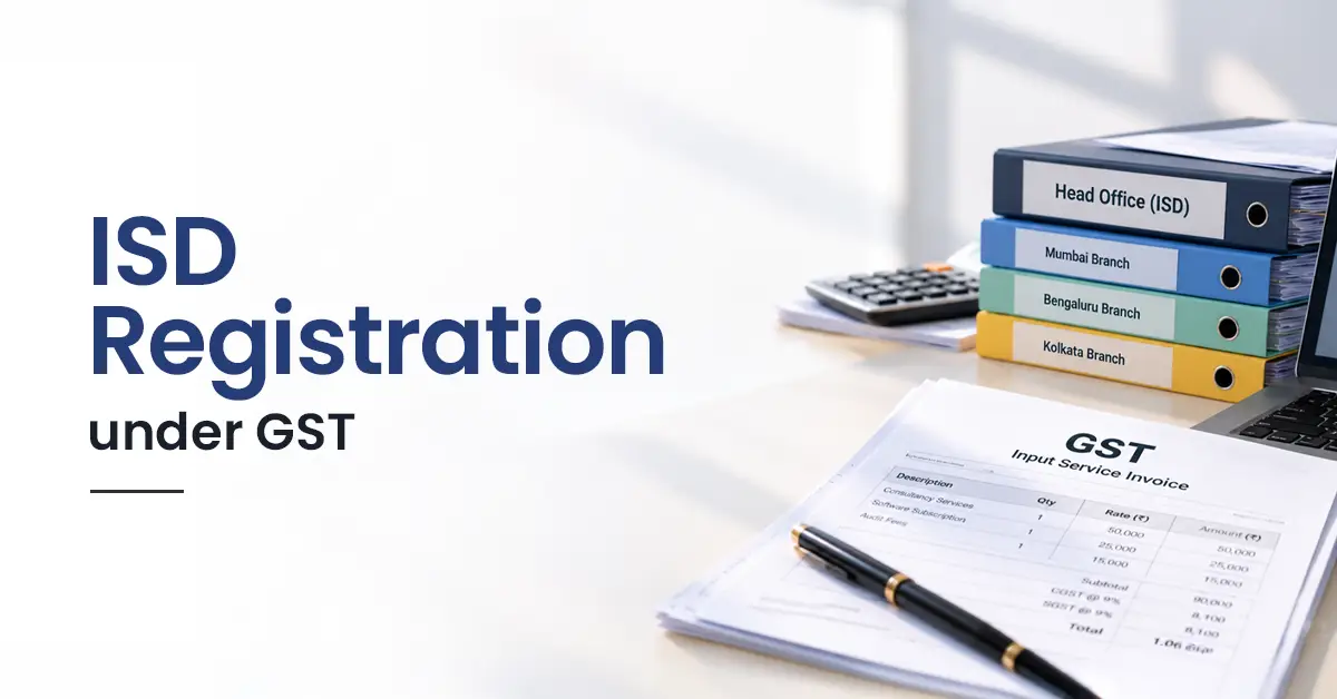 Input Service Distributor (ISD) Under GST: Meaning & Rules